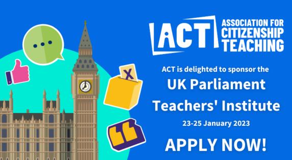 ACT Member Opportunity – apply for a place at UK Parliament Teachers’ Institute