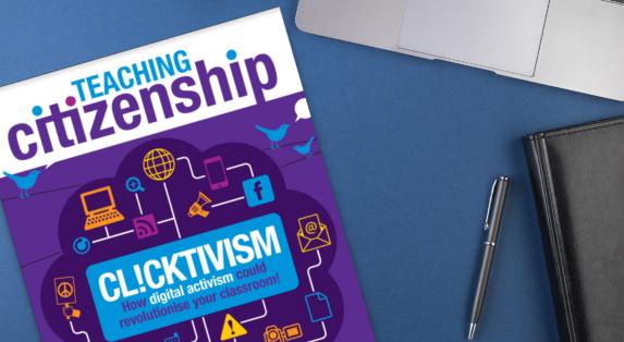 Teaching Citizenship journal (issue 31): CL!CKTIVISM How digital activism could revolutionise your classroom