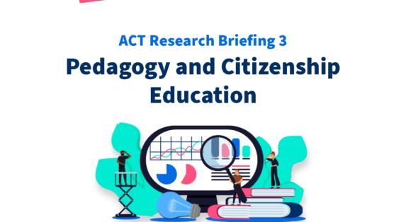 ACT Research Briefing 3 - Pedagogy and Citizenship Education
